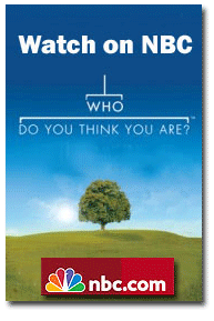 Click here to visit NBC.com new series, "Who Do You Think You Are"